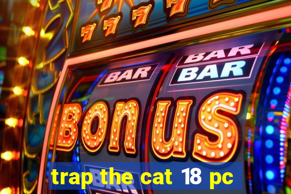 trap the cat 18 pc